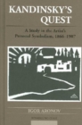 Image for Kandinsky&#39;s Quest : A Study in the Artist&#39;s Personal Symbolism, 1866-1907