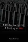 Image for A Century of Media, a Century of War