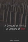 Image for A Century of Media, A Century of War