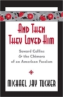 Image for And Then They Loved Him : Seward Collins and the Chimera of an American Fascism