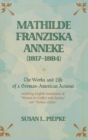 Image for Mathilde Franziska Anneke (1817-1884) : The Works and Life of a German-American Activist Including English Translations of Woman in Conflict with Society and Broken Chains