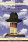 Image for The Hegemony of Common Sense : Wisdom and Mystification in Everyday Life