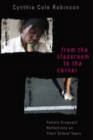 Image for From the Classroom to the Corner : Female Dropouts&#39; Reflections on Their School Years