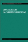 Image for Crucial Issues in Caribbean Religions