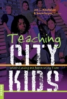 Image for Teaching City Kids : Understanding and Appreciating Them