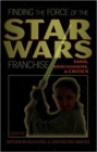 Image for Finding the Force of the Star Wars Franchise