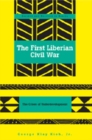 Image for The First Liberian Civil War : The Crises of Underdevelopment
