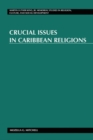 Image for Crucial Issues in Caribbean Religions