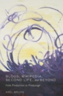 Image for Blogs, Wikipedia, Second Life, and Beyond : From Production to Produsage
