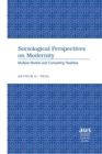 Image for Sociological Perspectives on Modernity : Multiple Models and Competing Realities