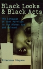 Image for Black looks &amp; black acts  : the language of Toni Morrison in &#39;The bluest eye&#39; and &#39;Beloved&#39;