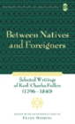 Image for Between Natives and Foreigners : Selected Writings of Karl/Charles Follen (1796-1840)