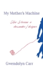 Image for My Mother&#39;s Machine