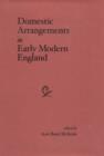 Image for Domestic Arrangements in Early Modern England