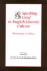 Image for Speaking Grief in English Literary Culture