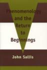 Image for Phenomenology and the Return to Beginnings