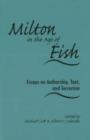Image for Milton in the Age of Fish : Essays on Authorship, Text, and Terrorism