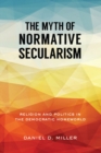 Image for The Myth of Normative Secularism
