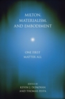 Image for Milton, Materialism, and Embodiment : One First Matter All