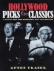 Image for Hollywood picks the classics  : a guide for the beginner and aficionado