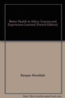 Image for Better Health in Africa Lessons &amp; Experiences L