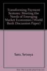 Image for Transforming Payment Systems : Meeting the Needs of Emerging Market Economies