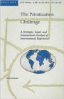 Image for The Privatization Challenge : A Strategic, Legal and Institutional Analysis of International Experience