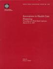 Image for Innovations in Health Care Financing : Proceedings of a World Bank Conference, March 10-11, 1997
