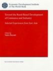 Image for Toward the Rural-based Development of Commerce and Industry : Selected Experiences from East Asia