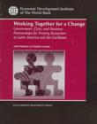 Image for Working Together for a Change : Government, Civil and Business Partnerships for Poverty Reduction in Latin America and the Caribbean
