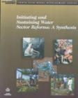 Image for Initiating &amp; Sustaining Water Sector Reforms : A Synthesis