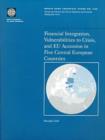 Image for Financial Integration: Vulnerabilities to Crisis, and EU Accession in Five Central European Countries