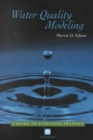 Image for Water Quality Modeling : A Guide to Effective Practice