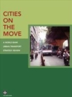 Image for Cities on the Move : A World Bank Urban Transport Strategy Review