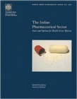 Image for The Indian Pharmaceutical Sector : Issues and Options for Health Sector Reform