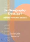 Image for Is geography destiny?  : lessons from Latin America