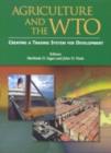 Image for Agriculture and the WTO  : creating a trade system for development