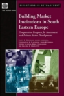 Image for Building Market Institutions in South Eastern Europe : Comparative Prospects for Investment and Private Sector Development
