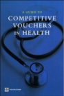 Image for A Guide to Competitive Vouchers in Health