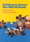Image for Getting to know the World Bank  : a guide for young people