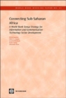 Image for Connecting Sub-Saharan Africa : A World Bank Group Strategy for Information and Communication Technology Sector Development