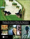 Image for Shaping the future of water for agriculture  : a sourcebook for investment in agriculture water management