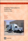 Image for Stopping Tuberculosis in Central Asia : Priorities for Action