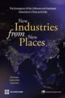 Image for New industries from new places  : the emergence of the software and hardware industries in China and India