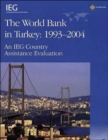Image for The World Bank in Turkey, 1993-2004 : An IEG Country Assistance Evaluation