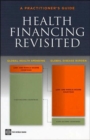 Image for Health Financing Revisited : A Practitioner&#39;s Guide