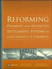 Image for Reforming Payments and Securities Settlement Systems in Latin America and the Caribbean