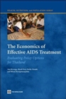 Image for The Economics of Effective AIDS Treatment : Evaluating Policy Options for Thailand