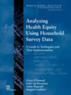 Image for Analyzing health equity using household survey data  : a guide to techniques and their implementation