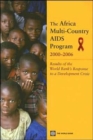 Image for The Africa Multi-Country AIDS Program 2000-2006 : Results of the World Bank&#39;s Response to a Development Crisis